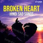 Broken Heart - Hindi Sad Songs - Shashwat Singh Song Download